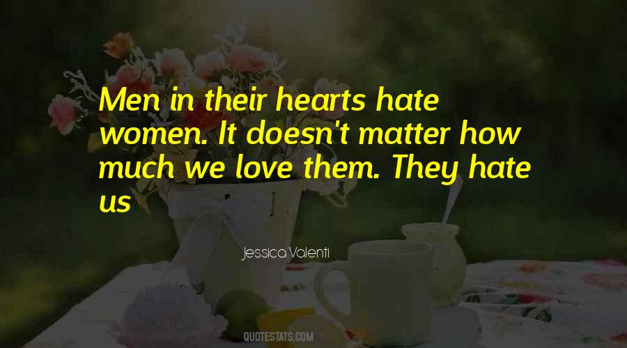 They Hate Us Quotes #889858