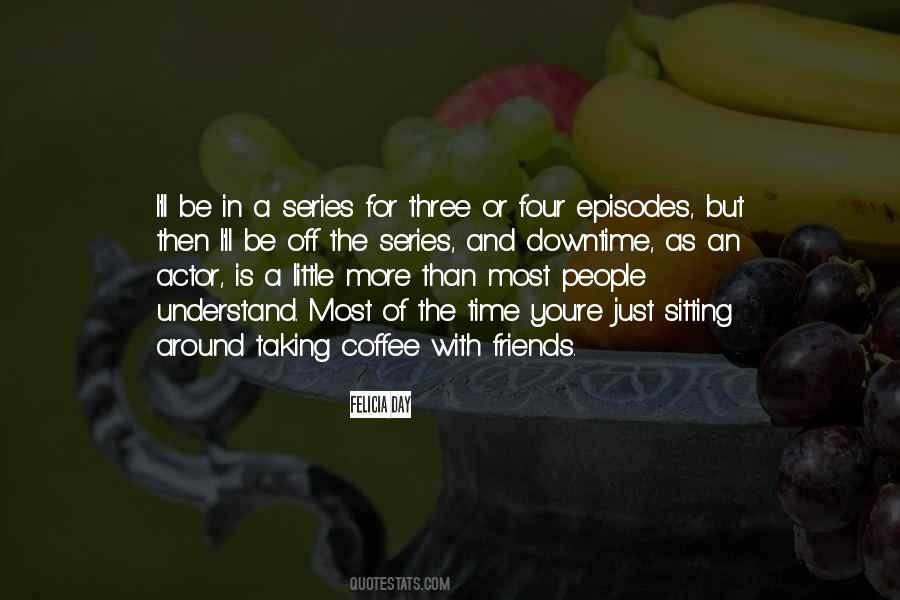 Friends Coffee Quotes #1144835