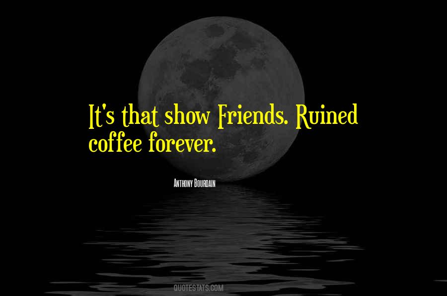 Friends Coffee Quotes #631570
