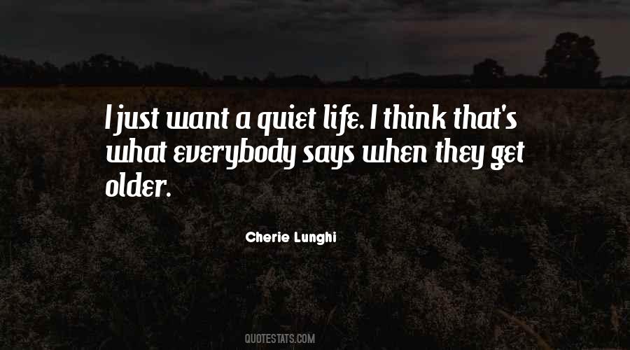 I Want A Quiet Life Quotes #797712