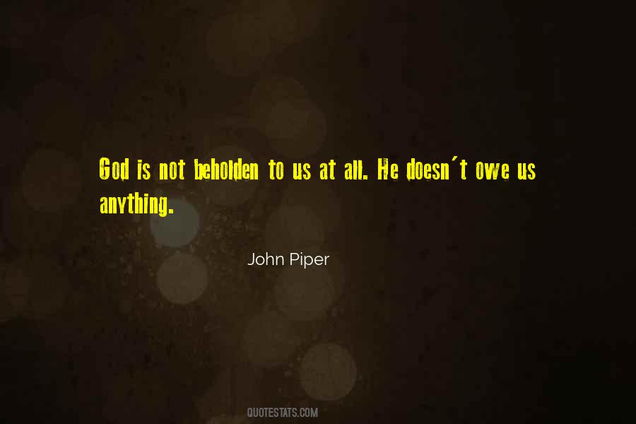 Quotes About Owe To God #1688457
