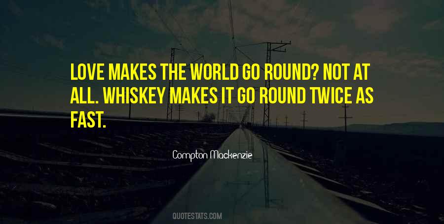Love Is What Makes The World Go Round Quotes #1247627