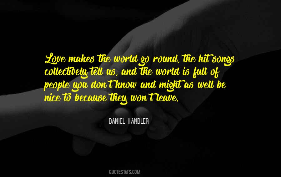Love Is What Makes The World Go Round Quotes #249359