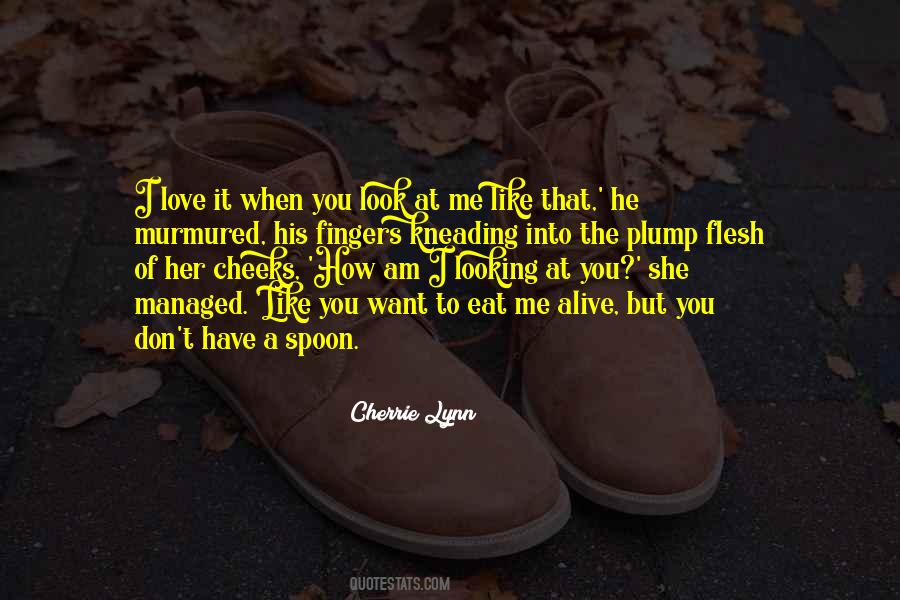 I Love Looking At You Quotes #863468