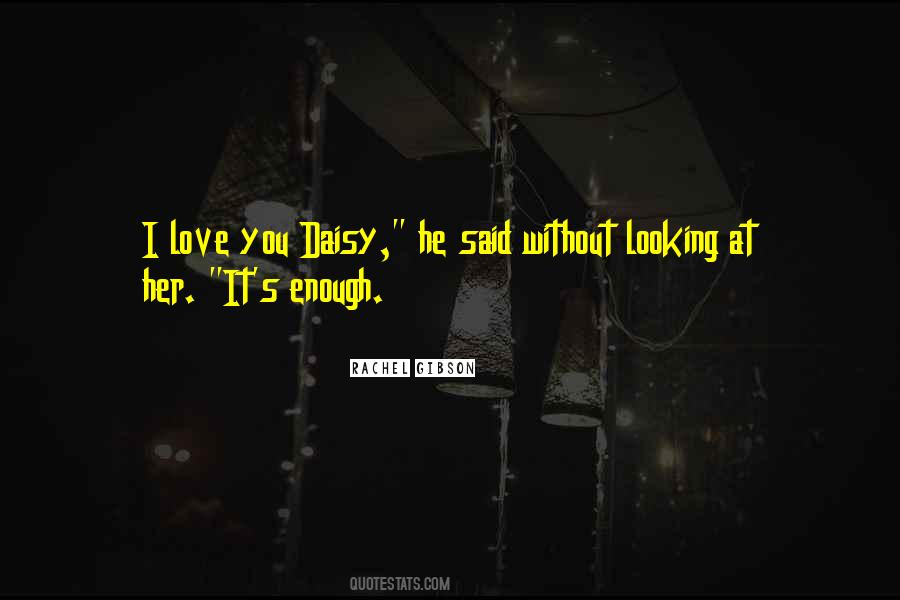 I Love Looking At You Quotes #933080