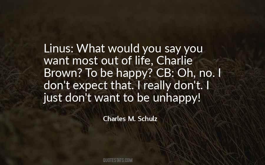 What I Want Out Of Life Quotes #1345960