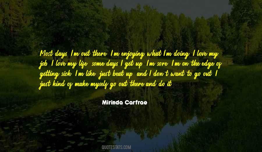 What I Want Out Of Life Quotes #1734865