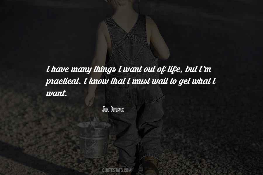 What I Want Out Of Life Quotes #808832