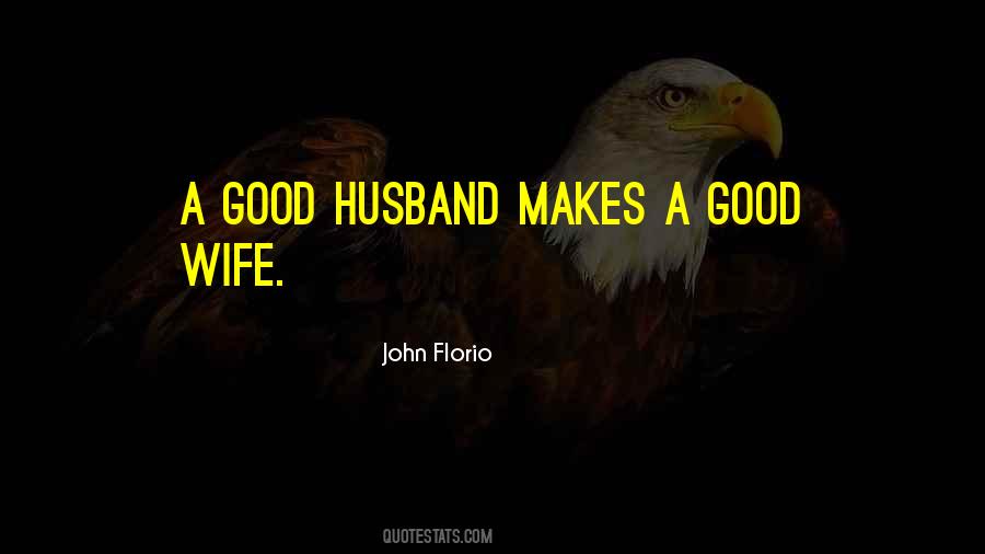 When A Wife Has A Good Husband Quotes #1259783