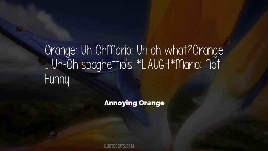 Funny Annoying Orange Quotes #46205