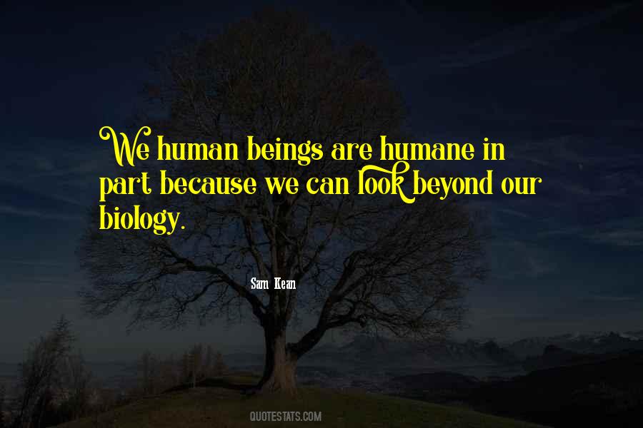 Human And Humane Quotes #1230098