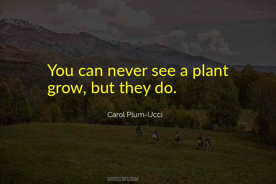 Plant Grow Quotes #1107702