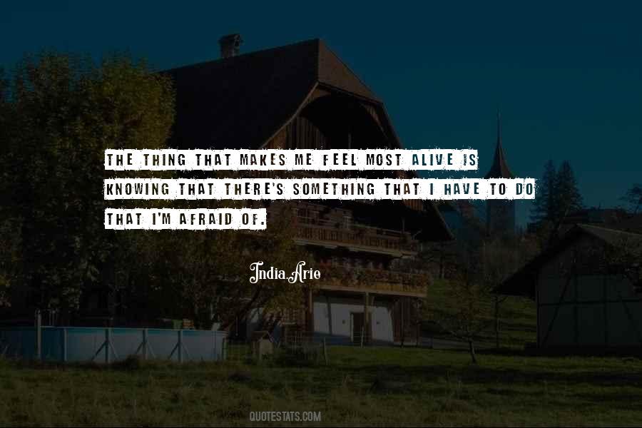Makes Me Feel Alive Quotes #141564