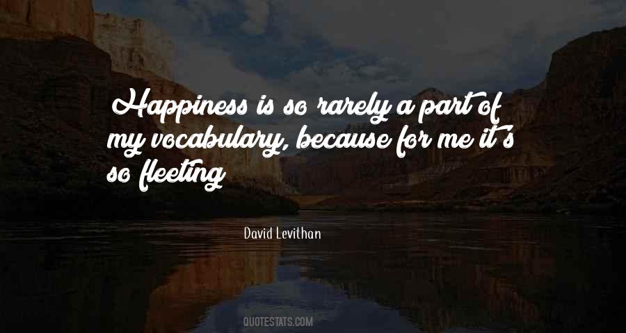 Happiness Is Fleeting Quotes #610211