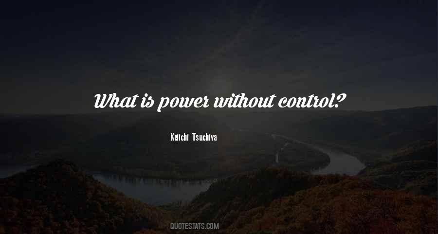 Power Without Control Quotes #1659785