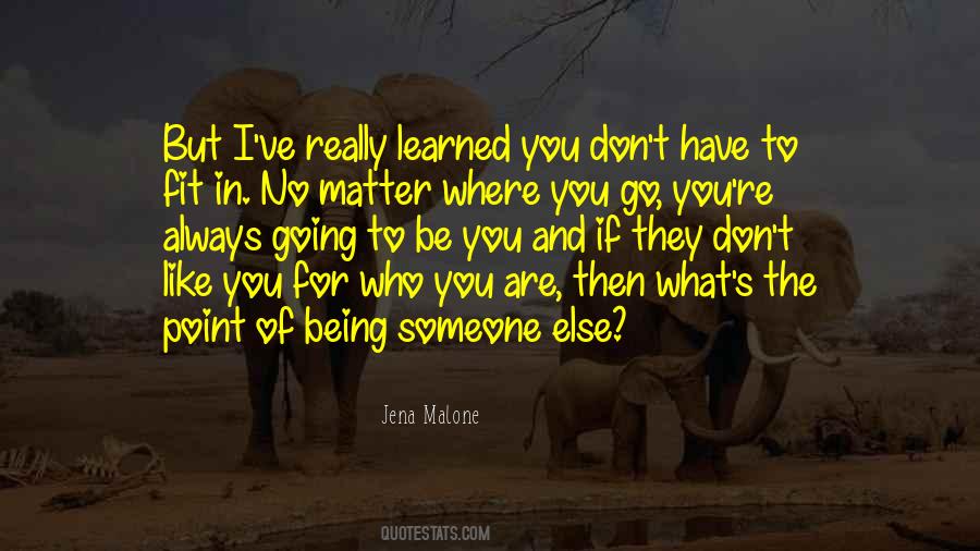 Be Who You Are No Matter What Quotes #1592979