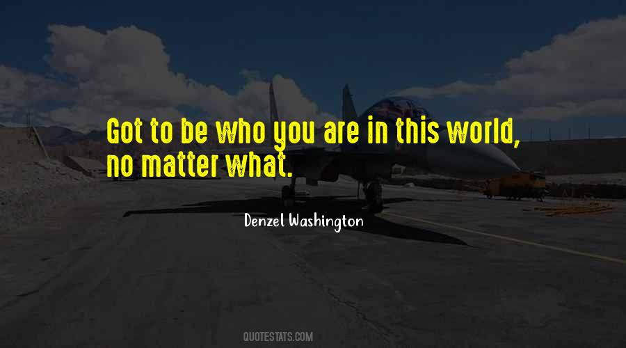 Be Who You Are No Matter What Quotes #975259