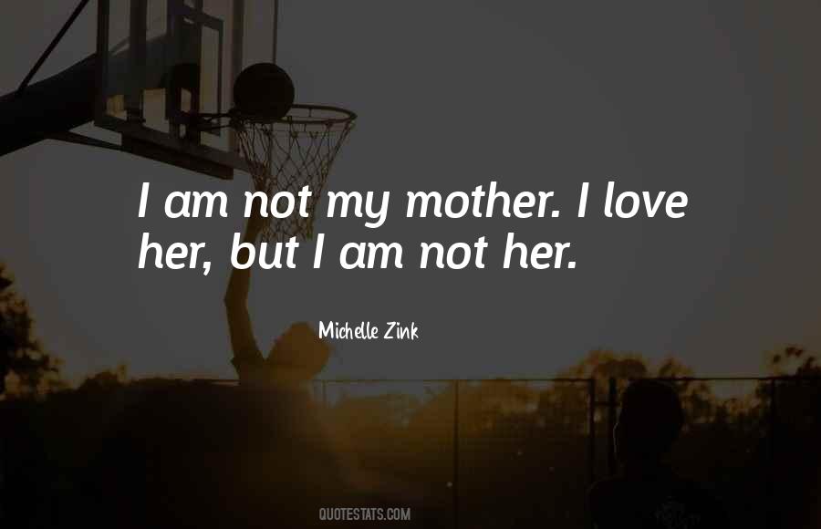 I Am Not Her Quotes #864825