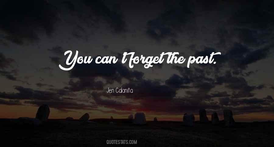 Forget My Past Quotes #1022384
