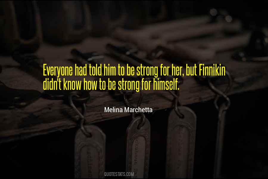 Be Strong For Her Quotes #695666