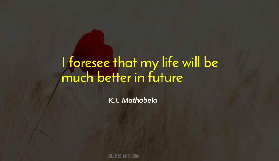 Future In Life Quotes #207594