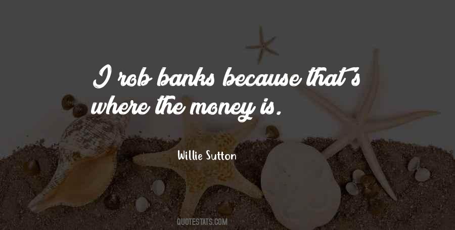 Why Do You Rob Banks Quotes #1354607