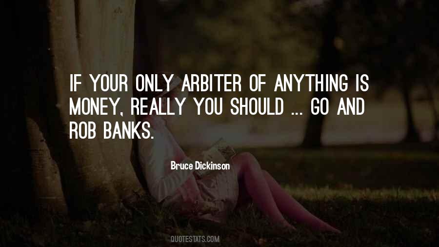 Why Do You Rob Banks Quotes #603497