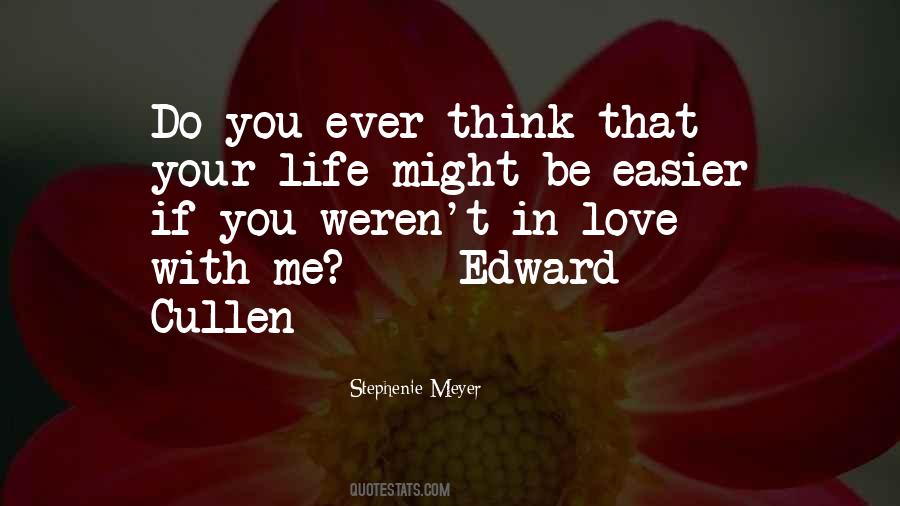 Your Life With Me Quotes #1484462