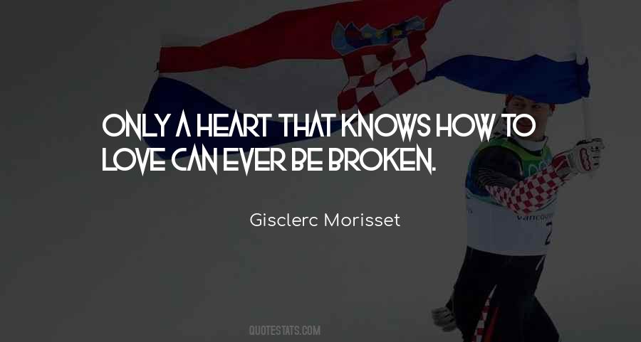 Heart Can Be Broken Quotes #1325456
