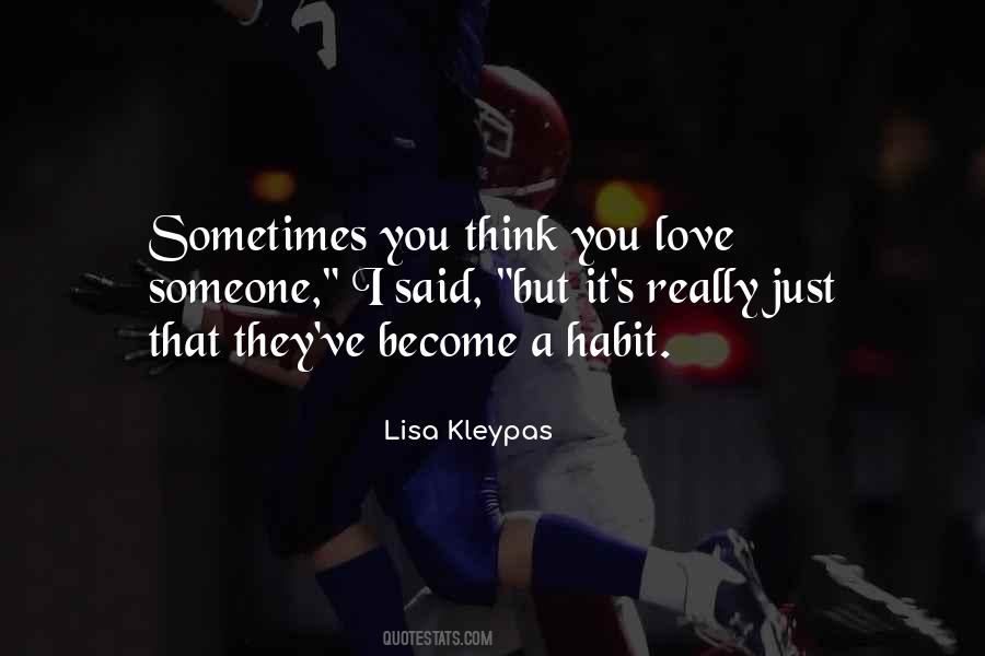 You Think You Love Someone Quotes #314354