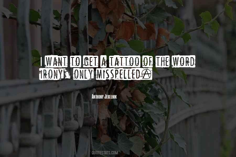 I Want A Tattoo Quotes #1792880