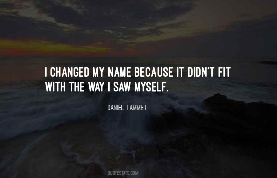I Changed Myself Quotes #1784197