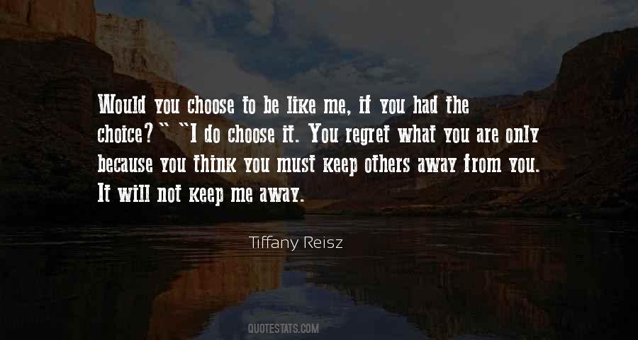 You Are What You Choose To Be Quotes #1000733
