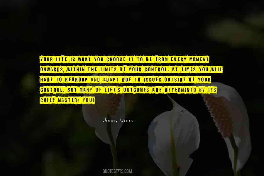 You Are What You Choose To Be Quotes #1195626