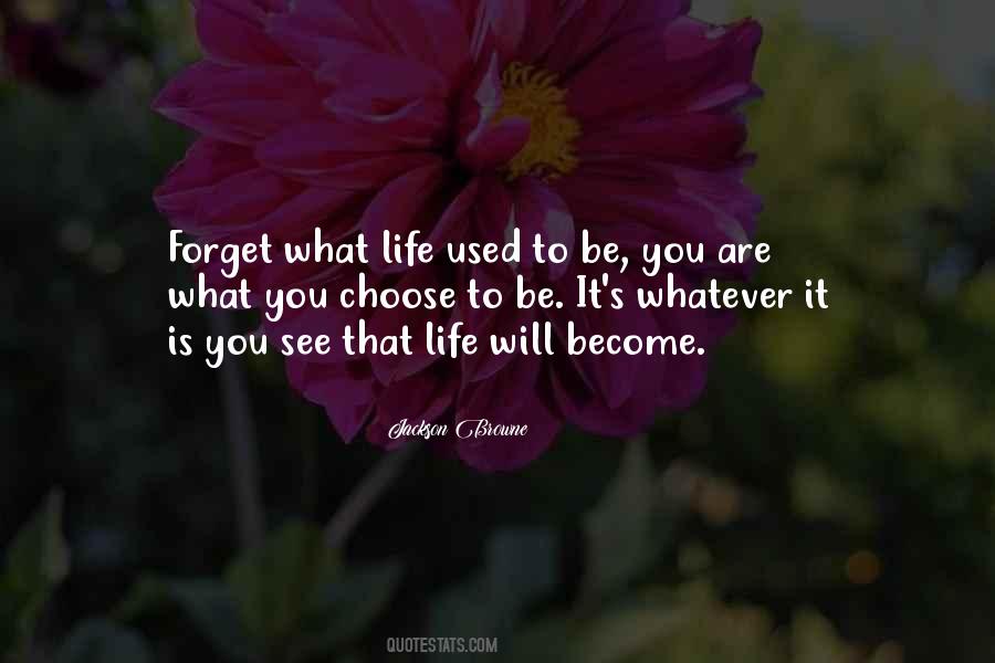 You Are What You Choose To Be Quotes #1287793