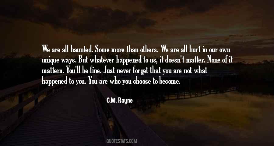 You Are What You Choose To Be Quotes #262929