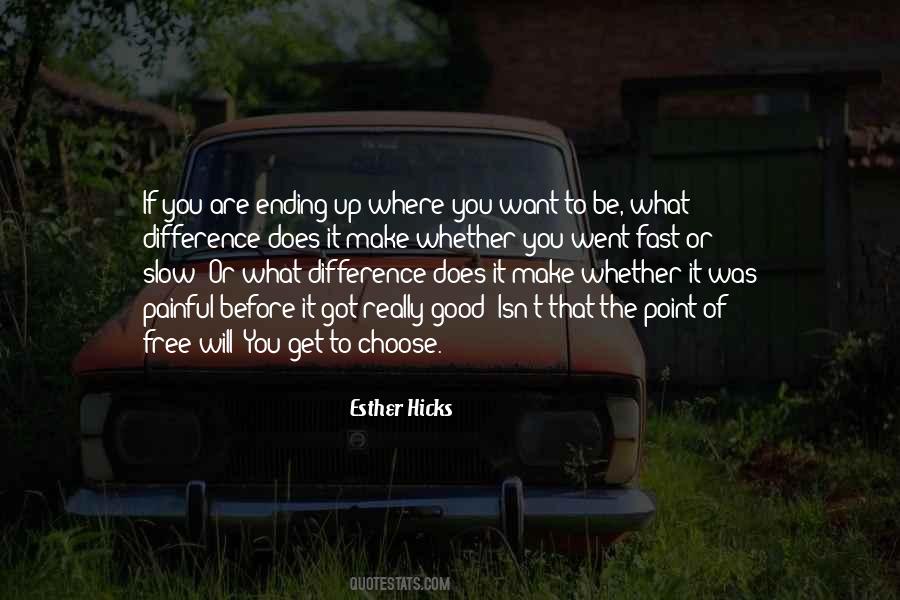 You Are What You Choose To Be Quotes #780585