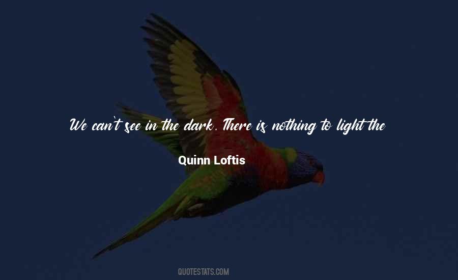 In The Dark There Is Light Quotes #545549