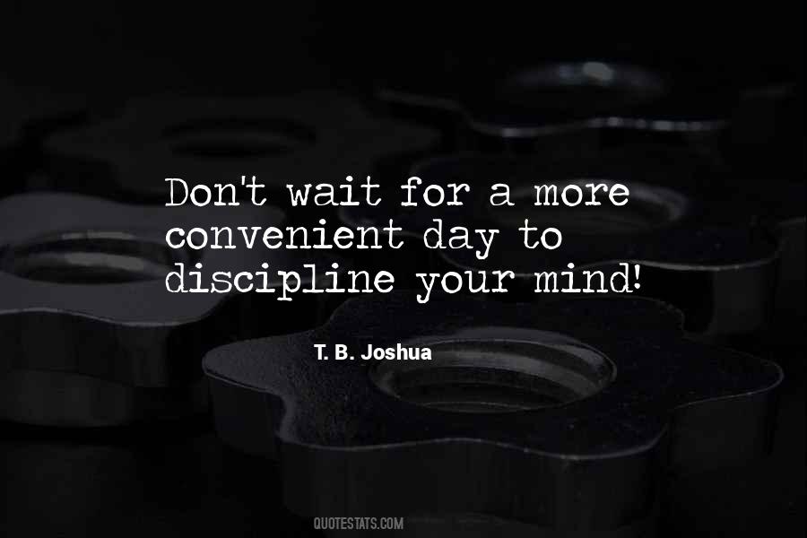 Discipline Mind Quotes #1446562