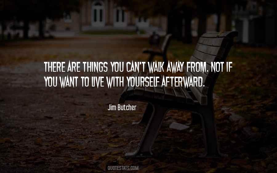 Want To Walk Away Quotes #778222