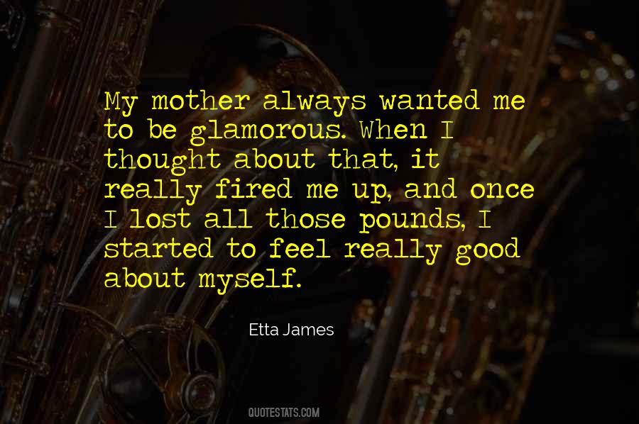 Always Feel Good Quotes #1063012