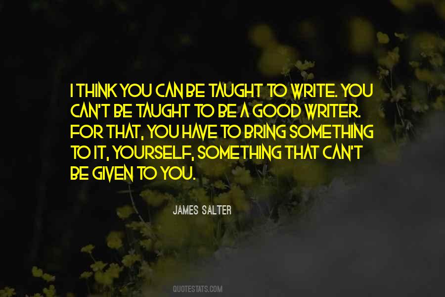 Write For Yourself Quotes #1468290