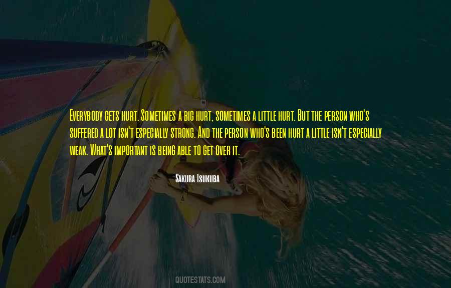 Hurt Strong Quotes #837975