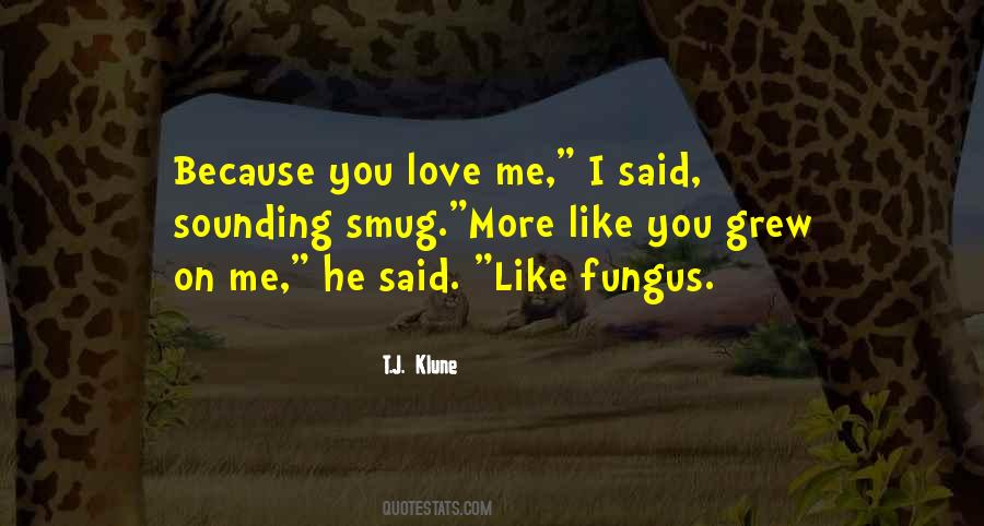 You Said You Love Me Quotes #703237