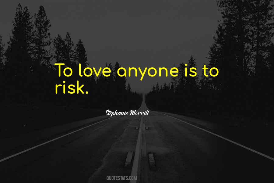 Love Without Risk Quotes #14644
