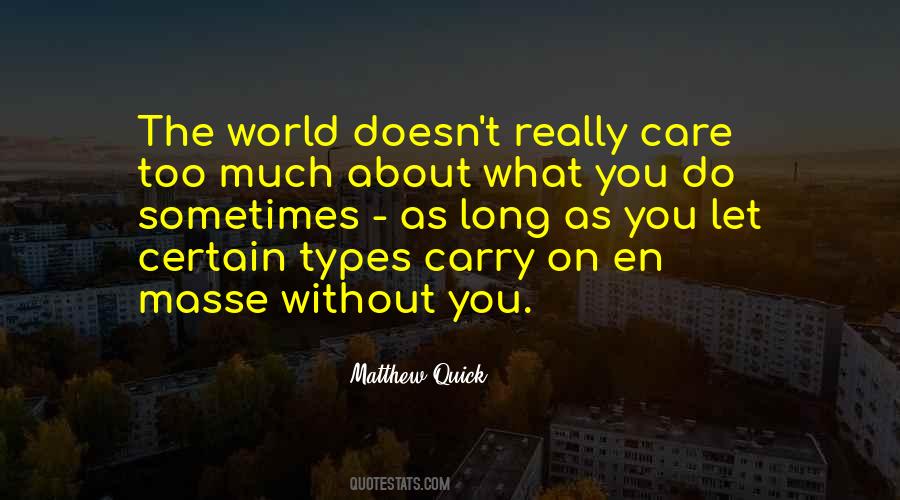 Care Too Much Quotes #1395926