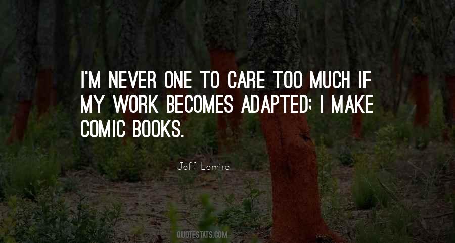 Care Too Much Quotes #906473