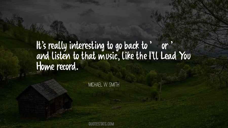 Listen To The Music Quotes #122781