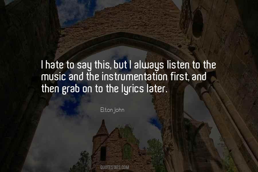 Listen To The Music Quotes #1448625