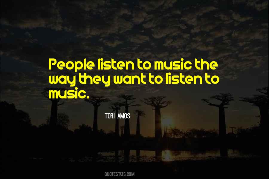 Listen To The Music Quotes #165216